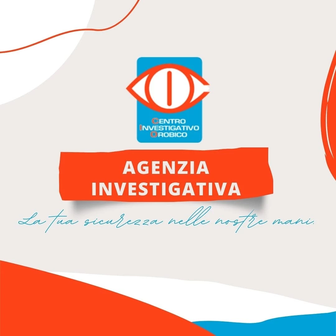 CENTRO INVESTIGATIVO OROBICO | AGENZIA INVESTIGATIVA SPECIALIZZATA PER INDAGINI AZIENDALI E TUTELA DEI MINORI