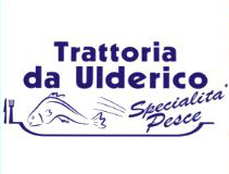 TRATTORIA DA ULDERICO - RISTORANTE TRATTORIA SPECIALITA' DI PESCE FRITTO ARROSTO - 1