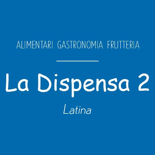 LA DISPENSA 2 - VENDITA PRODOTTI ALIMENTARI FRESCHI E CONFEZIONATI (Latina)